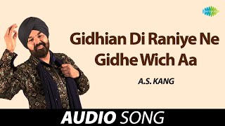 Gidhian Di Raniye Ne Gidhe Wich Aa  AS Kang  Old Punjabi Songs  Punjabi Songs 2022 [upl. by Ainatit442]