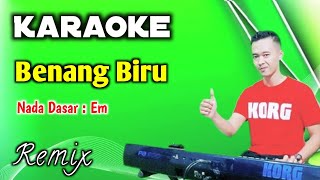 KARAOKE BENANG BIRU  REMIX  NADA WANITA [upl. by Callahan]