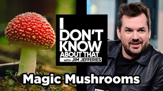 Magic Mushrooms featuring Eric Osborne  I Don’t Know About That with Jim Jefferies 17 [upl. by Karlie]