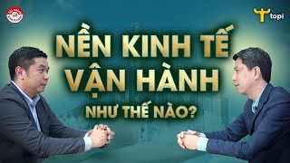 NỀN KINH TẾ VẬN HÀNH NHƯ THẾ NÀO [upl. by Faust258]