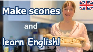 Bake with me  scones Learn English and make traditional British food [upl. by Ellis521]