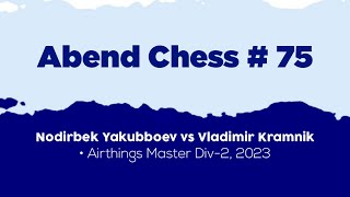 Nodirbek Yakubboev vs Vladimir Kramnik • Airthings Master Div2 2023 [upl. by Trebmal]