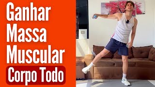 Treino do Corpo Todo para Ganhar Massa Muscular  Musculação em casa [upl. by Eilraep525]