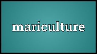 Mariculture Meaning [upl. by Goda321]