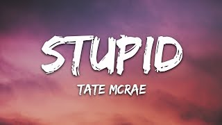 Tate McRae  stupid Lyrics [upl. by Mehta]