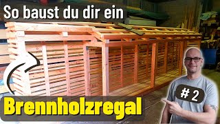 Brennholzregal selbst bauen Teil 2 EINFACH GEMACHT [upl. by Myrah]