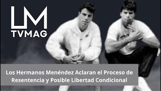 Hermanos Menéndez Comparten Actualización sobre Proceso de Resentencia y Posible Libertad Condiciona [upl. by Thackeray972]