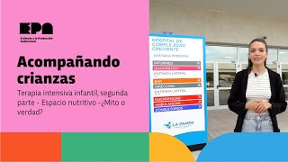 ACOMPAÑANDO CRIANZAS  Programa 29  Terapia intensiva infantil  Espacio nutritivo ¿Mito o verdad [upl. by Norrahc]