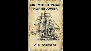 Mr Midshipman Hornblower  CS Forester  Ctr 7 The Spanish Galleys [upl. by Aruasor]