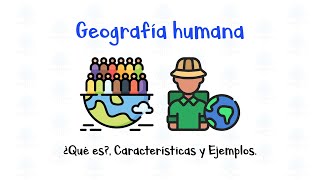 🌎 ¿Qué es la Geografía Humana o Antropogeografía 👩‍🏫 ¿Qué es ejemplos 🗺 Fácil y Rápido [upl. by Maxim]