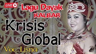 LIVE lagu dayak kalbar  KERISIS GLOBAL  voc Lisna Ekstranada entertainment kab Sanggau [upl. by Wolfe572]