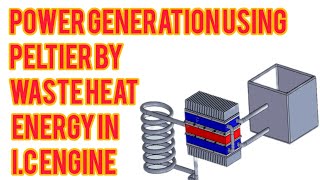 POWER GENERATION USING PELTIER BY WASTE HEAT ENERGY IN IC ENGINE [upl. by Whale]