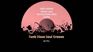 FIRST CHOICE  Doctor Love Remix Peter Mix 1977 [upl. by Gulgee]