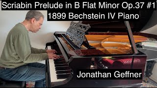 Scriabin Prelude in B Flat Minor Op37 No1  on an 1899 Bechstein IV Piano [upl. by Sisile]