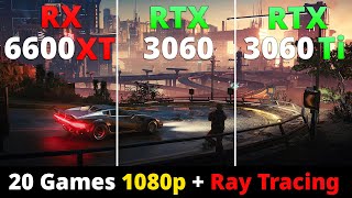 RX 6600 XT vs RTX 3060 vs RTX 3060 Ti  Performance Comparison 20 Games 1080p  Ray Tracing [upl. by Bethesde]