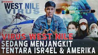 VIRUS MEM4TIKAN SERANG TENTAR4 ISRIWIL amp AMERIKA  VIRUS WES NILE [upl. by Fredenburg]