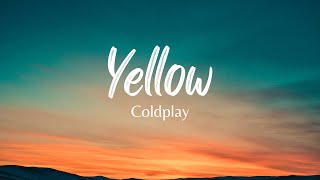 Coldplay  Yellow Lyrics [upl. by Atinus]