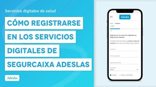 Cómo registrarse en los servicios digitales de SegurCaixa Adeslas  Servicios Digitales de Salud [upl. by Eenahc]