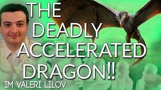 The Deadly Accelerated Dragon with IM Valeri Llilov Webinar Replay [upl. by Gyasi773]