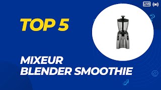 Les 5 Meilleurs Mixeurs Blenders Smoothie 2024 [upl. by Amye424]