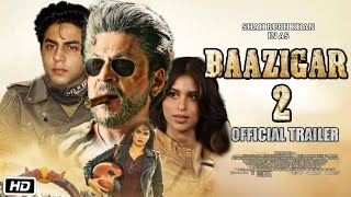 Baazigar 2 Official Trailer  Latest Update  Shahrukh Khan  Aryan Khan  Suhana Khan  Teaser [upl. by Sams]