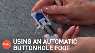 Using an Automatic Buttonhole Foot  Presser Foot Tutorial with Wendy Gardiner [upl. by Phelia]