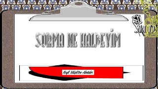 SORMA NE HALDEYİM MD [upl. by Yesac]