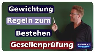 Gewichtung und Regeln zum Bestehen  Gesellenprüfung  einfach und anschaulich erklärt [upl. by Cele]