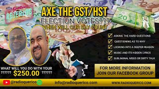 250  GST HST HUH  ELECTIONS IN CANADA  ABIERTOS [upl. by Tull]