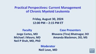 Practical Perspectives Current Management of Chronic Myeloid Leukemia [upl. by Riba482]