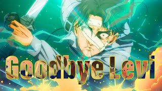 Levi Ackerman 「AMV」  Attack on Titan Goodbye [upl. by Salazar]