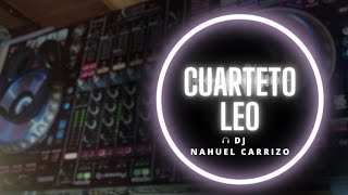 CUARTETO LEO  DJ NAHUEL CARRIZO [upl. by Borrell]