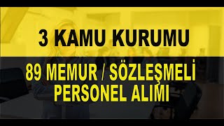 3 KAMU KURUMU 89 MEMUR VE SÖZLEŞMELİ PERSONEL ALIMI [upl. by Nyvar]