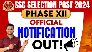 SSC Selection Post Phase 12 Notification 2024 Out  SSC Phase 12 Notification Full Details [upl. by Cira]