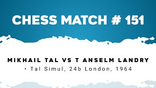 Mikhail Tal vs T Anselm Landry • Tal Simul 24b London 1964 [upl. by Idnac989]