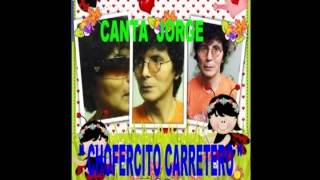 quot CHOFERCITO CARRETERO quot de los Shapis  KARAOKE CANTA JORGE [upl. by Ailyn]