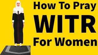 How To Pray Witr For Woman Beginners Namaz Islam [upl. by Rhodes856]