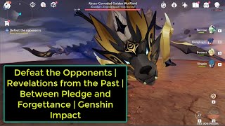 Defeat the Opponents  Revelations from the Past  Between Pledge and Forgettance  Genshin Impact [upl. by Annayk]