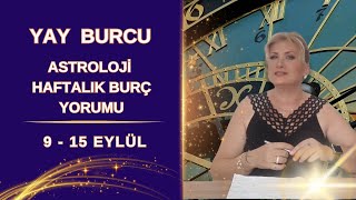 Yay Burcu 9  15 Eylül Haftalık Burç Yorumları astroloji burçlar [upl. by Ntisuj]