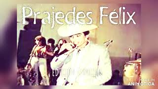 Prajedes Félix  Edición Especial 2021 CORRIDOS [upl. by Ortrude]