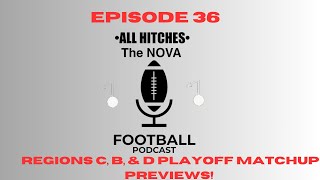 NOVA Regions B C amp D Playoff Previews LIVE EP36  All Hitches The Nova Football Podcast [upl. by Maye807]