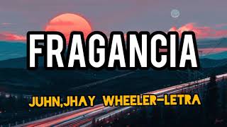 Fragancia  Juhn Jay wheeler Letra [upl. by Langley]