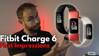 Fitbit Charge 6 First Impressions [upl. by Jobey]