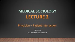 Medical Sociology  Lecture 2  PhysicianPatient interaction [upl. by Nitsur685]