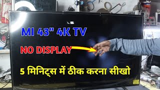 MI 43 Inch 4K LED TV No Display Sound OK problem repairing trick [upl. by Nire10]