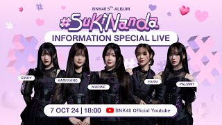 BNK48 5th Album “Sukinanda” Information Special Live  BNK48 [upl. by Heaps]