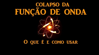 COLAPSO DA FUNÇÃO DE ONDA  O que é e como usar 61 [upl. by Cannell]