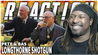 Pete amp Bas  Longthorne Shotgun REACTION [upl. by Nodnar]