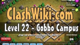 Clash Of Clans Level 22  Gobbo Campus [upl. by Kazim]