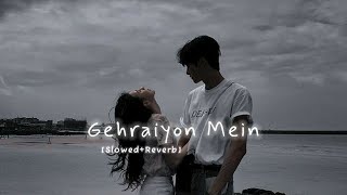 Gehraiyon Mein  Slowed  Reverb  Sad Slowed and reverb songs Hindi  lofisong sadsongs [upl. by Ardnohsed839]